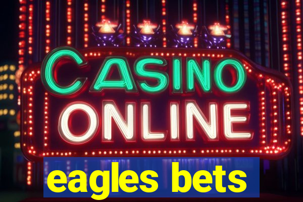 eagles bets